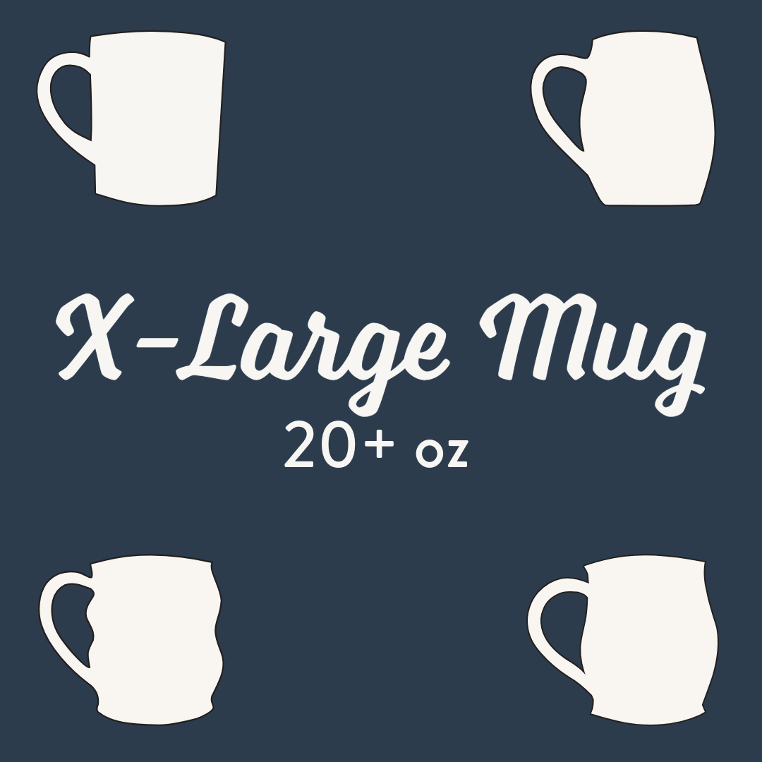 X-Large Mug - Made To Order